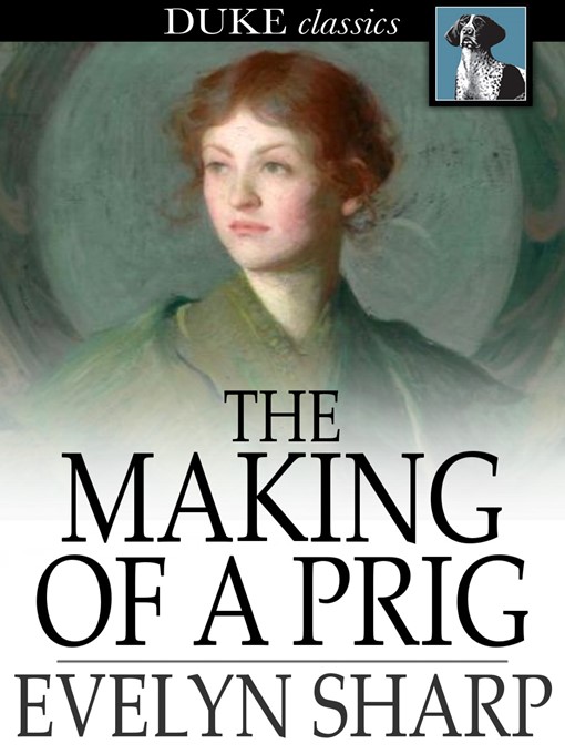 Title details for The Making of a Prig by Evelyn Sharp - Available